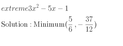 The extreme 3x^2-5x-1 is Minimum(5/6 ,-37/12)